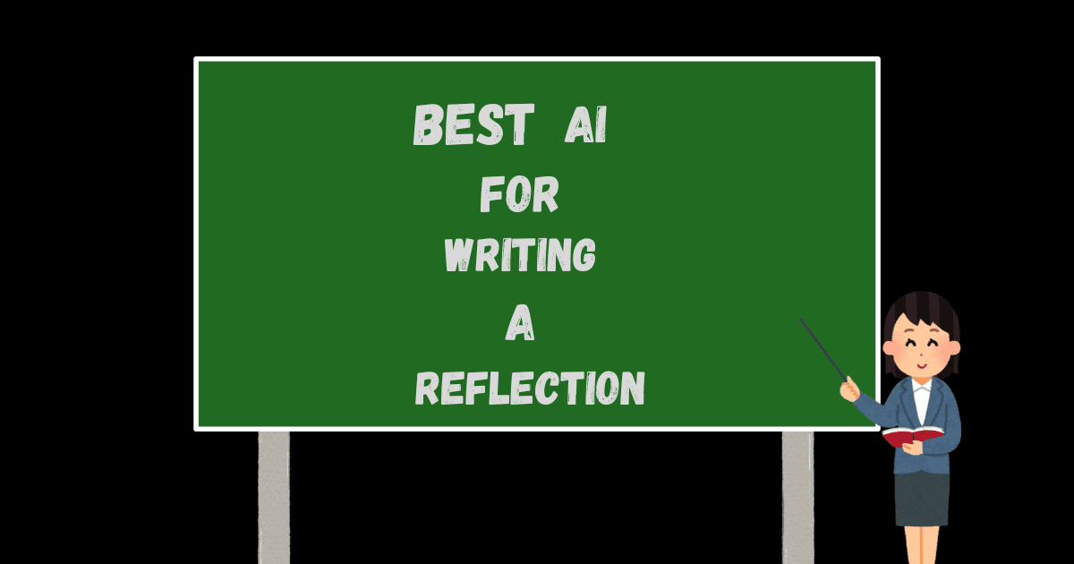 a graphic showing the text's best ai for writing a reflection