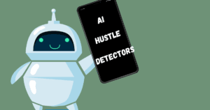 Ai hustle detectors