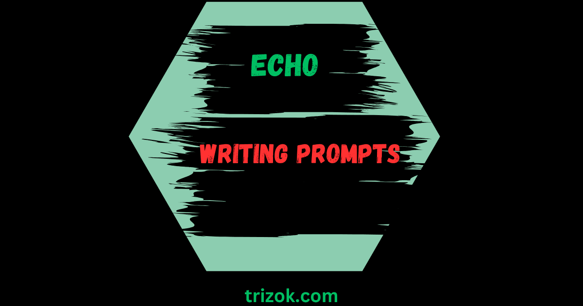 echo writing prompts